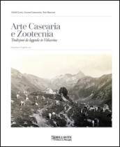 Arte casearia e zootecnia. Tradizioni da leggenda in Valsassina
