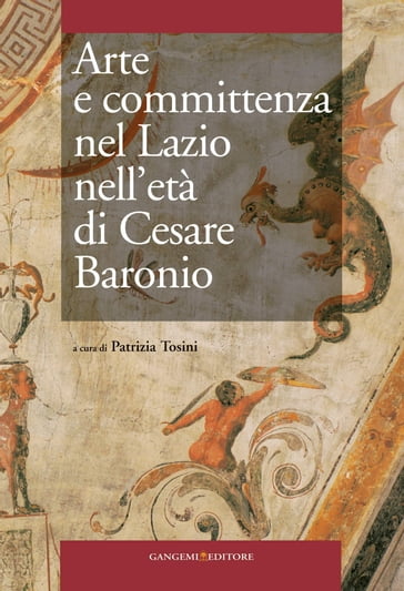 Arte e committenza nel Lazio nell'età di Cesare Baronio