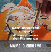 Arte moderno europeo y jovenes promesas del flamenco