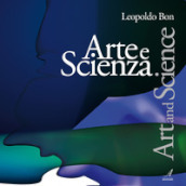 Arte e scienza. Art and science