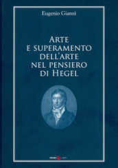 Arte e superamento dell arte nel pensiero di Hegel