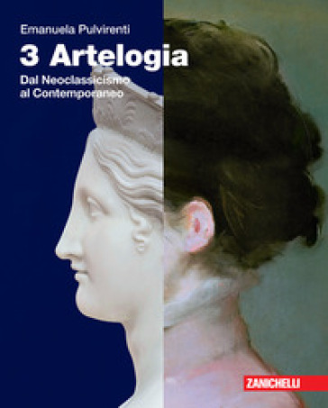 Artelogia. Per le Scuole superiori. Con e-book. Con espansione online. 3: Dal Neoclassicismo al contemporaneo