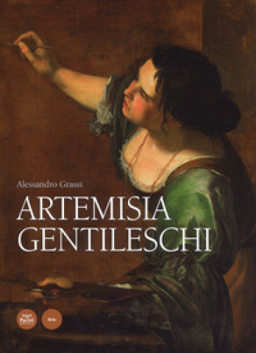 Artemisia Gentileschi. Ediz. a colori
