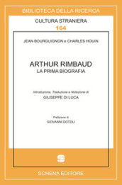 Arthur Rimbaud. La prima biografia
