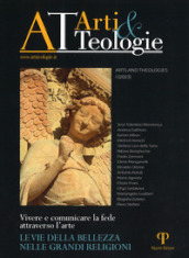 «Arti e teologie». Arts and theologies (2023). Ediz. illustrata. 1: Le vie della bellezza nelle grandi religioni