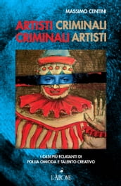Artisti criminali, criminali artisti