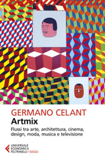 Artmix. Flussi tra arte, architettura, cinema, design, moda, musica e televisione