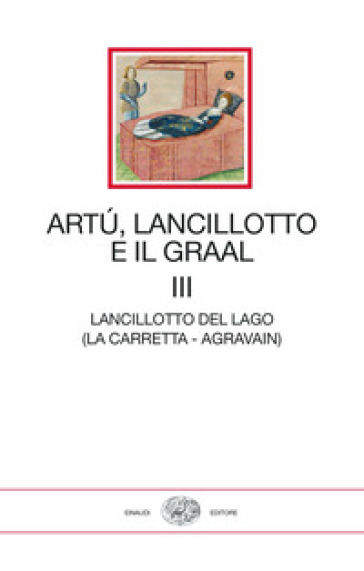 Artù, Lancillotto e il Graal. 3: Lancillotto del lago (La carretta- Agravain)
