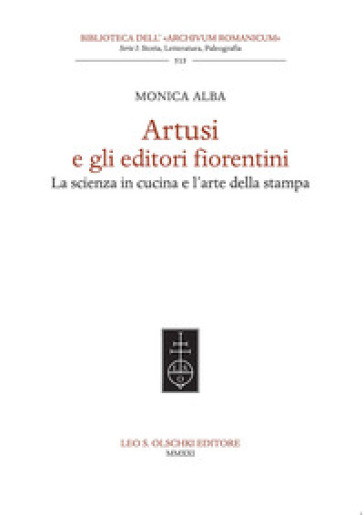 Artusi e gli editori fiorentini. La scienza in cucina e l'arte della stampa