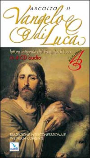 Ascolto il Vangelo di Luca. Audiolibro. 4 CD Audio