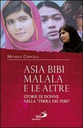 Asia Bibi, Malala e le altre. Storie di donne nella «terra dei puri»
