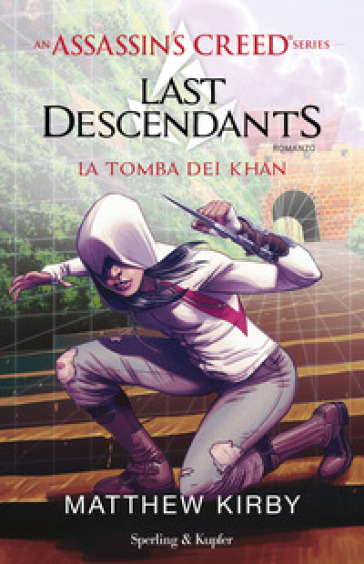 Assassin's Creed. Last descendants. 2: La tomba dei Khan