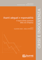 Assetti adeguati e responsabilità. Il nuovo diritto societario della crisi d impresa