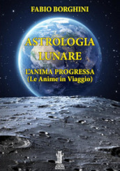 Astrologia lunare. L anima progressa