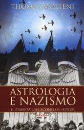 Astrologia e nazismo. Il pianeta che sconfisse Hitler