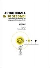 Astronomia in 30 secondi
