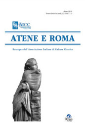 Atene e Roma. Rassegna dell Associazione italiana di cultura classica (2016). 1-2.