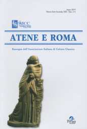 Atene e Roma. Rassegna dell Associazione italiana di cultura classica (2019). 3-4.