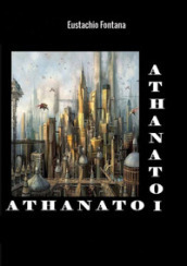 Athanatoi. I tiranni della gioventù
