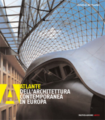 Atlante dell'architettura contemporanea in Europa. Ediz. illustrata