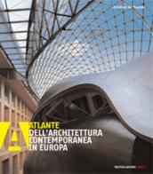 Atlante dell architettura contemporanea in Europa. Ediz. illustrata