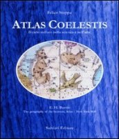 Atlas Coelestis. Il cielo stellato nella scienza e nell arte