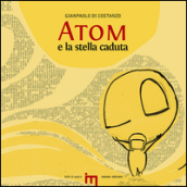 Atom e la stella caduta. Ediz. illustrata