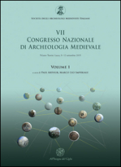 Atti del 7° Congresso nazionale di archeologia medievale (Lecce, 9-12 settembre 2015). 1.