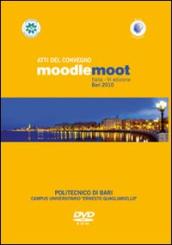Atti del Convegno Moodlemoot 2010. Con CD-ROM