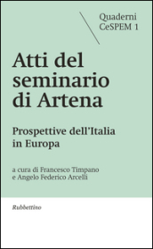 Atti del seminario di Artena. Prospettive dell Italia in Europa