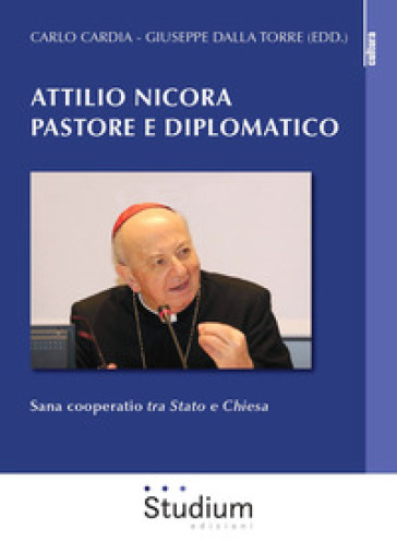 Attilio Nicora pastore e diplomatico. Sana coperatio «tra Stato e Chiesa»