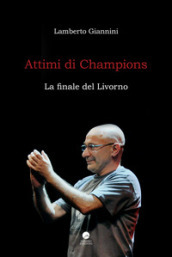 Attimi di Champions. La finale del Livorno