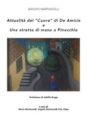 Attualità del «Cuore» di De Amicis e Una stretta di mano a Pinocchio