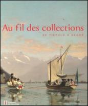 Au fil de collections. De Tiepolo à Degas. Catalogo della mostra (Losanna, 27 gennaio-20 maggio 2012). Ediz. illustrata