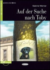 Auf Suche nach Toby. Con CD Audio