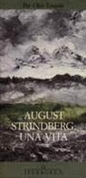 August Strindberg. Il teatro della vita