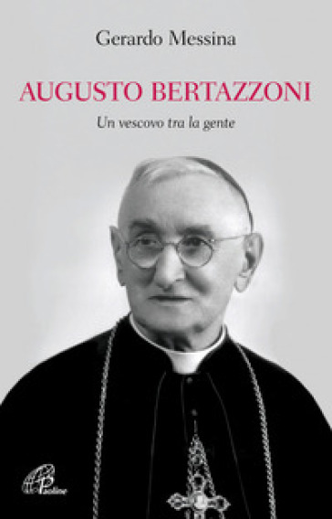 Augusto Bertazzoni. Un vescovo tra la gente
