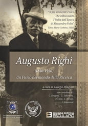 Augusto Righi (1850-1920) Un Fisico nel mondo della Ricerca