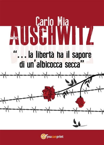 Auschwitz "la libertà ha il sapore di un'albicocca secca"
