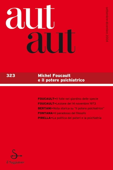 Aut aut. Vol. 323: Michel Foucault e il potere psichiatrico.
