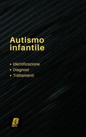 Autismo infantile: identificazione, diagnosi e trattamenti