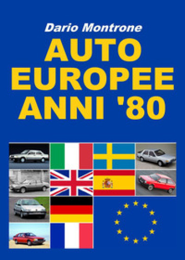 Auto europee anni '80. Ediz. illustrata