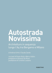 Autostrada Novissima. Architetture in sequenza lungo l A4 tra Bergamo e Milano