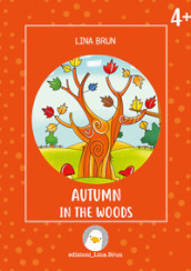 Autumn in the woods. Ediz. illustrata