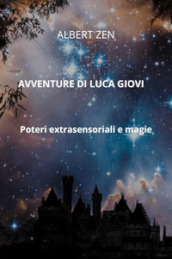Avventure di Luca Giovi. Poteri extrasensoriali e magie