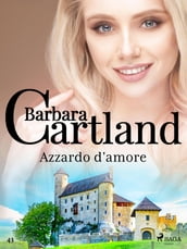 Azzardo d amore (La collezione eterna di Barbara Cartland 43)