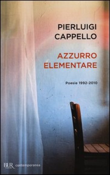 Azzurro elementare. Poesie 1992-2010
