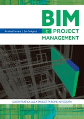 BIM e project Management Guida pratica alla progettazione integrata