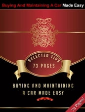 BUYNG AND MAINTAINING A CAR MADE EASY