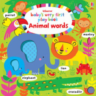 Baby's very first play book. Animal words. Ediz. a colori
